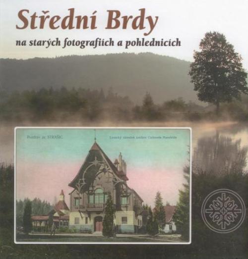 Tomáš Makaj - Střední Brdy na starých fotografiích a pohlednicích